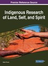 Indigenous Research of Land, Self, and Spirit