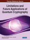 Limitations and Future Applications of Quantum Cryptography