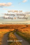 My Life of Ministry, Writing, Teaching, and Traveling