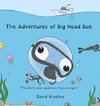 The Adventure of Big Head Bob - Transform Your Weakness into Strength