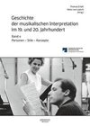 Geschichte der musikalischen Interpretation im 19. und 20. Jahrhundert, Band 4