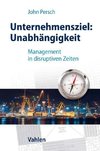 Unternehmensziel: Unabhängigkeit