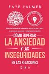 Cómo Superar la Ansiedad y las Inseguridades en las Relaciones (2 en 1)