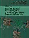 Thermal Relaxation for Particle Systems in Interaction with Several Bosonic Heat Reservoirs