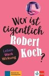 Wer ist eigentlich...? Robert Koch