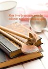 Mon livre de recettes pour les coliques néphrétiques calciques