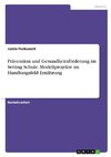 Prävention und Gesundheitsförderung im Setting Schule. Modellprojekte im Handlungsfeld Ernährung