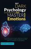 Nlp Dark Psychology and Master your Emotions