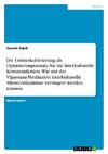 Die Geisteskultivierung als Optimierungsansatz für die Interkulturelle Kommunikation. Wie mit der Vipassana-Meditation interkulturelle Missverständnisse verringert werden können