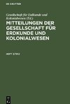 Mitteilungen der Gesellschaft für Erdkunde und Kolonialwesen, Heft 3/1912, Mitteilungen der Gesellschaft für Erdkunde und Kolonialwesen Heft 3/1912