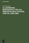 Allgemeines Berggesetz für die Preußischen Staaten vom 24. Juni 1865