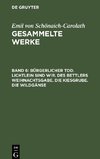 Gesammelte Werke, Band 6, Bürgerlicher Tod. Lichtlein sind wir. Des Bettlers Weihnachtsgabe. Die Kiesgrube. Die Wildgänse