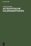 Altägyptische Kalenderstudien