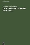 Der Trassirt-eigene Wechsel