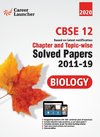 CBSE Class XII 2020 - Biology Chapter and Topic-wise Solved Papers 2011-2019