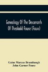 Genealogy Of The Descenants Of Theobald Fouse (Fauss) Including Many Other Connected Families