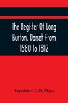 The Register Of Long Burton, Dorset From 1580 To 1812