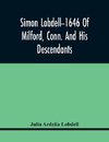 Simon Lobdell--1646 Of Milford, Conn. And His Descendants