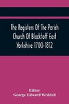 The Registers Of The Parish Church Of Blacktoff East Yorkshire 1700-1812