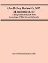 John Bailey Beckwith, M.D., Of Smithfield, Nc