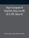 Harper'S Encyclopaedia Of United States History From 485 A.D. To 1905. (Volume Iii)