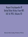 Harper'S Encyclopaedia Of United States History From 485 A.D. To 1905. (Volume Ix)