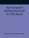 Harper'S Encyclopaedia Of United States History From 485 A.D. To 1905. (Volume X)