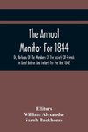 The Annual Monitor For 1844 Or, Obituary Of The Members Of The Society Of Friends In Great Britain And Ireland For The Year 1843