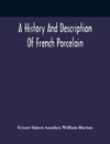 A History And Description Of French Porcelain