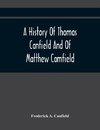 A History Of Thomas Canfield And Of Matthew Camfield, With A Genealogy Of Their Descendants In New Jersey