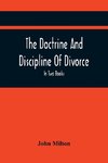 The Doctrine And Discipline Of Divorce