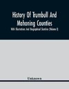 History Of Trumbull And Mahoning Counties; With Illustrations And Biographical Sketches (Volume I)