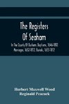 The Registers Of Seaham, In The County Of Durham. Baptisms, 1646-1812. Marriages, 1652-1812. Burials, 1653-1812