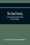 The Bard Family; A History And Genealogy Of The Bards Of 