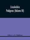 Lincolnshire Pedigrees (Volume Iii)