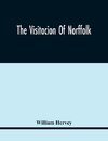 The Visitacion Of Norffolk