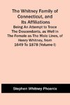 The Whitney Family Of Connecticut, And Its Affiliations; Being An Attempt To Trace The Descendants, As Well In The Female As The Male Lines, Of Henry Whitney, From 1649 To 1878 (Volume I)