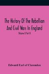 The History Of The Rebellion And Civil Wars In England, To Which Is Added, An Historical View Of The Affairs Of Ireland (Volume I) Part Ii