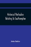 Historical Particulars Relating To Southampton