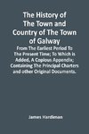 The History Of The Town And Country Of The Town Of Galway