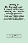 History Of The Transactions In Scotland, In The Years 1715-16, And 1745-46