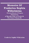 Memoirs Of Frederica Sophia Wilhelmina