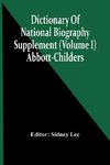 Dictionary Of National Biography; Supplement (Volume I) Abbott-Childers