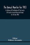 The Annual Monitor For 1903 Or, Obituary Of The Members Of The Society Of Friends In Great Britain And Ireland For The Year 1902