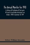 The Annual Monitor For 1910 Or, Obituary Of The Members Of The Society Of Friends In Great Britain And Ireland From October 1, 1908 To September 30, 1909