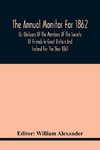 The Annual Monitor For 1862 Or, Obituary Of The Members Of The Society Of Friends In Great Britain And Ireland For The Year 1861