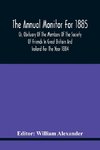 The Annual Monitor For 1885 Or, Obituary Of The Members Of The Society Of Friends In Great Britain And Ireland For The Year 1884