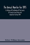 The Annual Monitor For 1895 Or, Obituary Of The Members Of The Society Of Friends In Great Britain And Ireland For The Year 1894
