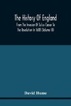 The History Of England From The Invasion Of Julius Caesar To The Revolution In 1688