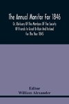 The Annual Monitor For 1846 Or, Obituary Of The Members Of The Society Of Friends In Great Britain And Ireland For The Year 1845